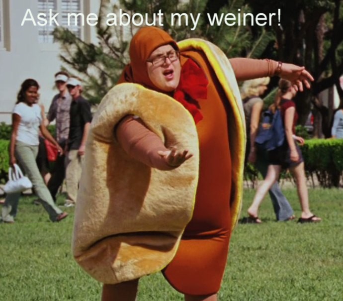 ask me about my weiner!