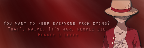 [Imagine: one_piece_quotes__luffy__quote_3__by_sky...5yul99.png]