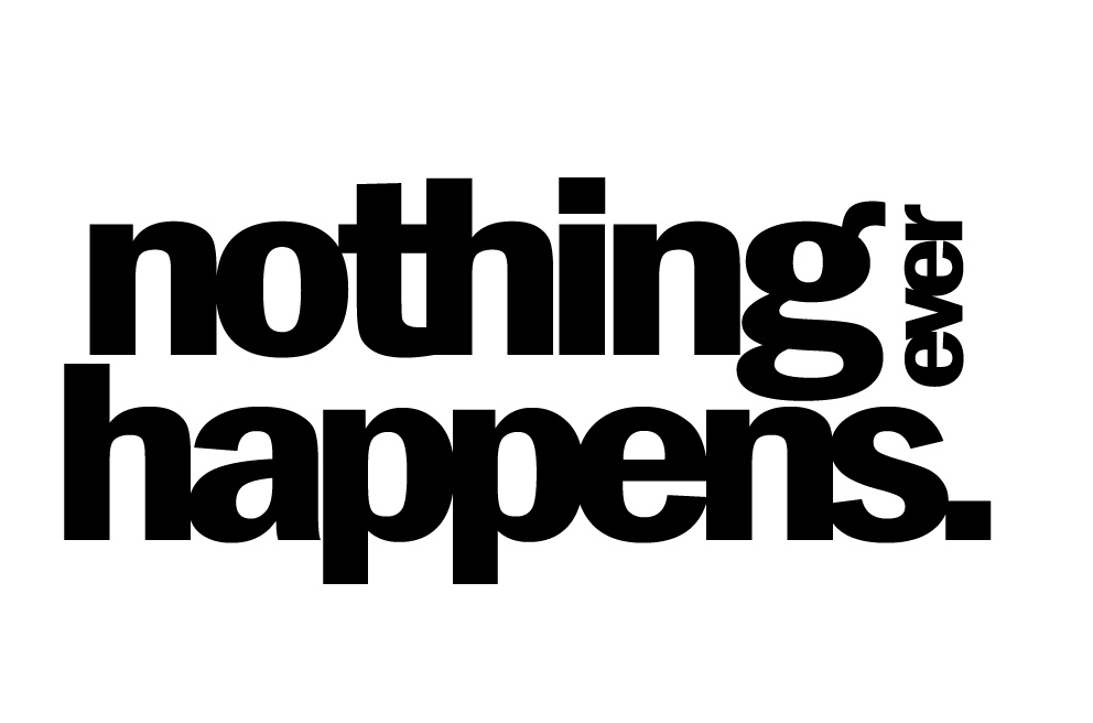 nothing_ever_happens__by_notanotherusername-d31c6w5.jpg