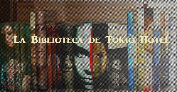 La Biblioteca de Tokio Hotel