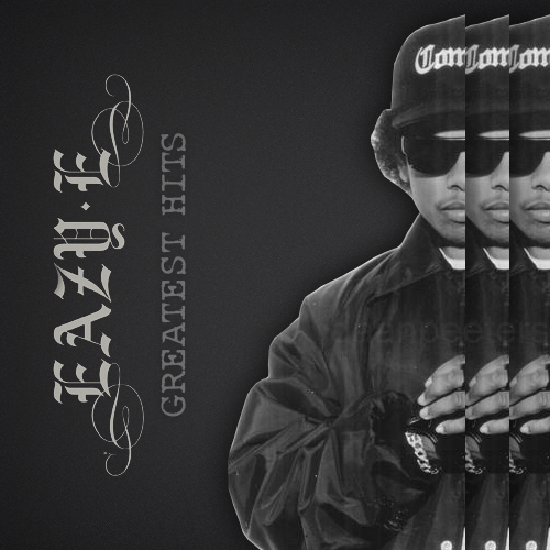 Eazy-E - Greatest Hits Album Cover by daanpeeters on DeviantArt