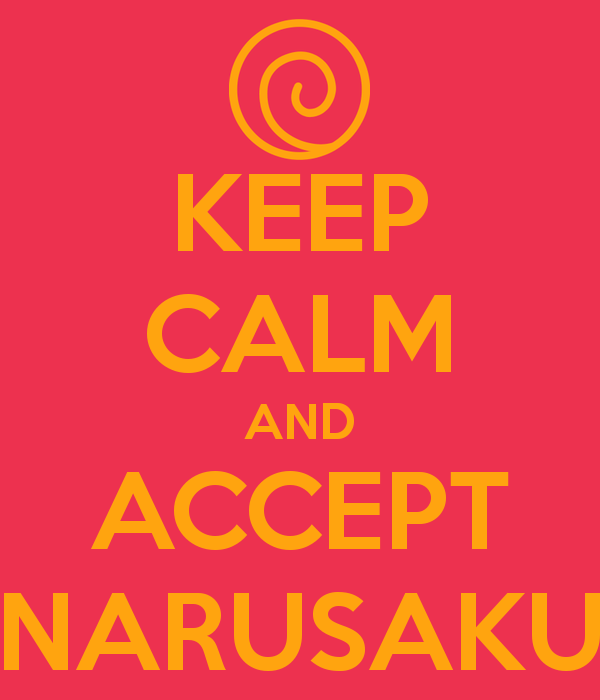 keep_calm_and_accept_narusaku_by_juanito